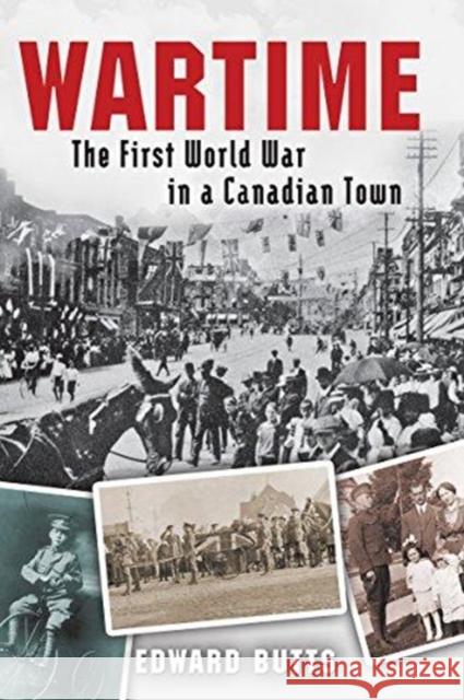 Wartime: The First World War in a Canadian Town