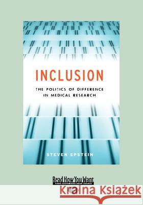 Inclusion: The Politics of Difference in Medical Research (Chicago Studies in Practices of Meaning) (Large Print 16pt)