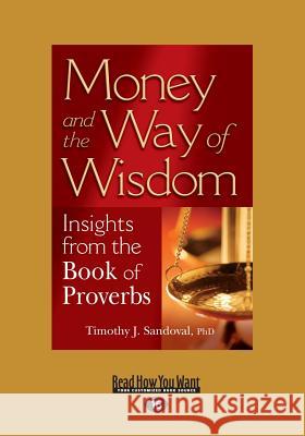 Money and the Way of Wisdom: Insights from the Book of Proverbs (Large Print 16pt)