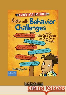 The Survival Guide for Kids with Behavior Challenges: How to Make Good Choices and Stay Out of Trouble (Revised & Updated Edition) (Large Print 16pt)