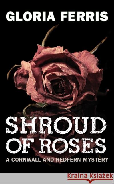 Shroud of Roses: A Cornwall and Redfern Mystery