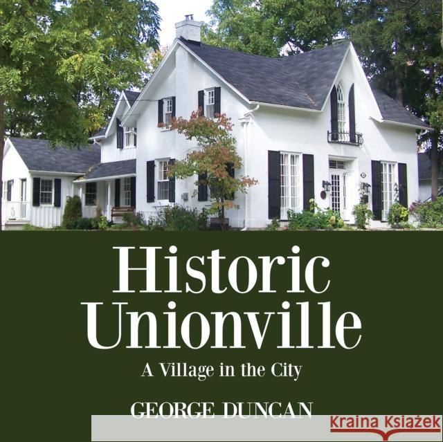Historic Unionville: A Village in the City