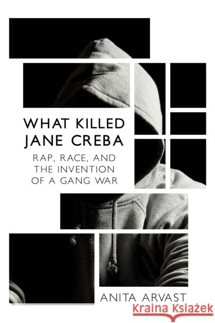 What Killed Jane Creba: Rap, Race, and the Invention of a Gang War