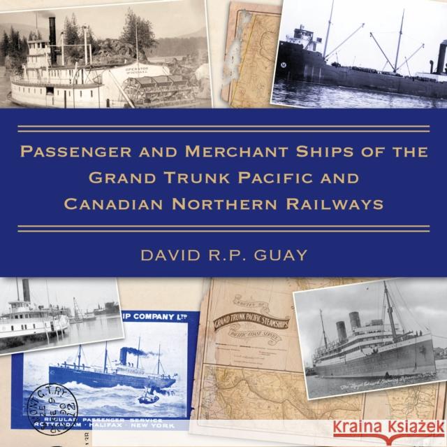 Passenger and Merchant Ships of the Grand Trunk Pacific and Canadian Northern Railways