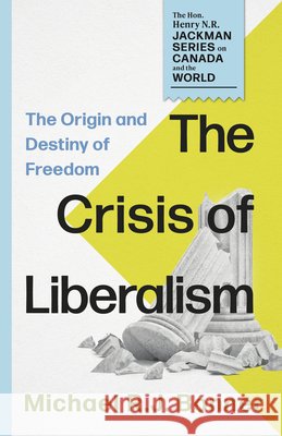 The Crisis of Liberalism: The Origin and Destiny of Freedom
