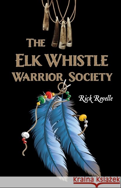 The Elk Whistle Warrior Society