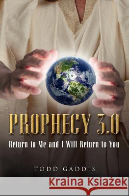 Prophecy 3.0: Return to Me and I Will Return to You