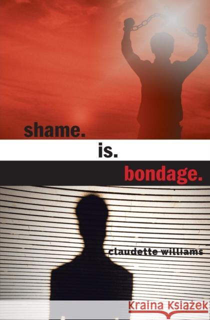 Shame is Bondage