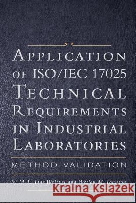 Application of ISO IEC 17025 Technical Requirements in Industrial Laboratories: Method Validation