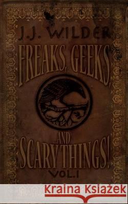 Freaks, Geeks, and Scary Things Vol. 1
