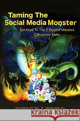 Taming the Social Media Monster: Solutions To The 5 Biggest Mistakes Companies Make with Social Media