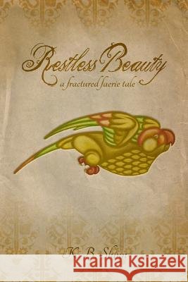 Restless Beauty: A Fractured Faerie Tale