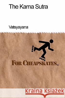 The Kama Sutra For Cheapskates: Classics on a budget