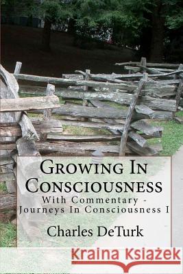 Growing In Consciousness: Journeys In Consciousness I - With Commentary