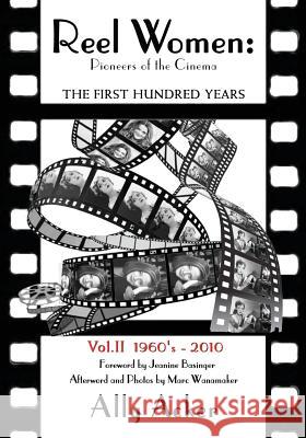 Reel Women: Pioneers of the Cinema: The First Hundred Years V. II