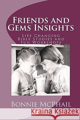 Friends and Gems Insights: Life Changing Bible Studies and Fun Workshops