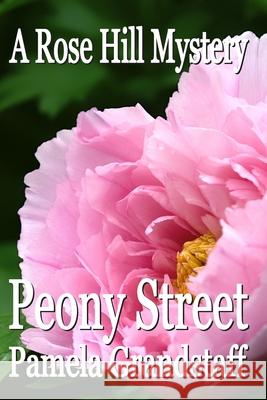 Peony Street: Rose Hill Mystery Series