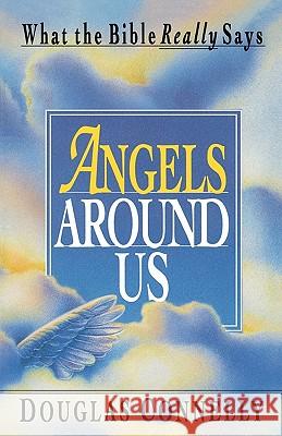Angels Around Us: What the Bible Really Says