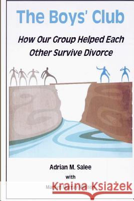 The Boys' Club: How Our Group Helped Each Other Survive Divorce