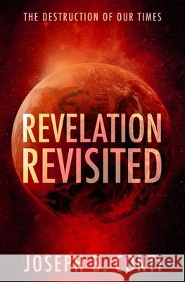 Revelation Revisited: The Destruction of Our Times