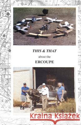 This & That about the Ercoupe: This is a rewrite and much improved 2011 color edition of 