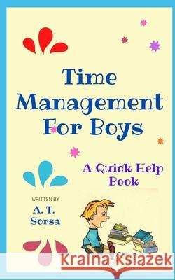 Time Management for Boys: A Quick Help Book