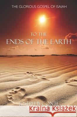 To the Ends of the Earth: The Glorious Gospel of Isaiah