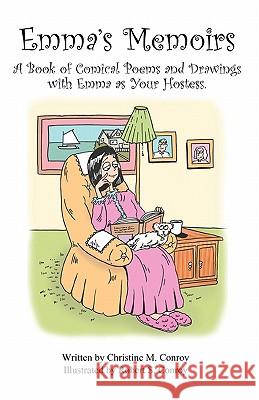 Emma's Memoirs: A Book of Comical Poems and Drawings with Emma as Your Hostess