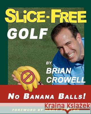 Slice-Free Golf: How to cure your slice in 3 easy steps