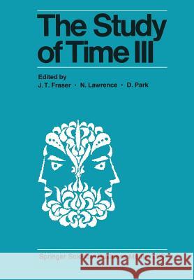 The Study of Time III: Proceedings of the Third Conference of the International Society for the Study of Time Alpbach--Austria