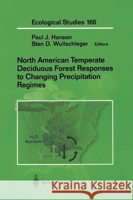 North American Temperate Deciduous Forest Responses to Changing Precipitation Regimes