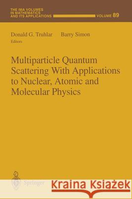 Multiparticle Quantum Scattering with Applications to Nuclear, Atomic and Molecular Physics