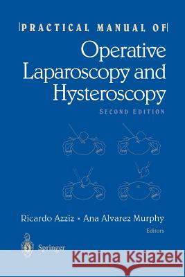 Practical Manual of Operative Laparoscopy and Hysteroscopy