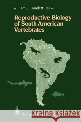 Reproductive Biology of South American Vertebrates