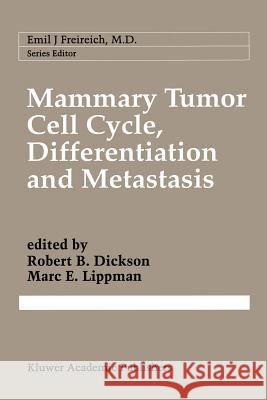 Mammary Tumor Cell Cycle, Differentiation, and Metastasis: Advances in Cellular and Molecular Biology of Breast Cancer