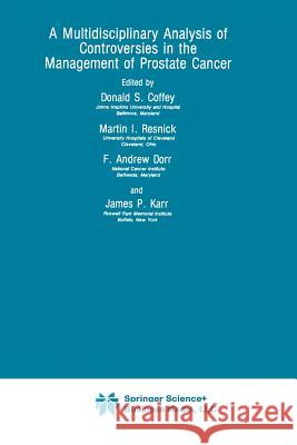 A Multidisciplinary Analysis of Controversies in the Management of Prostate Cancer