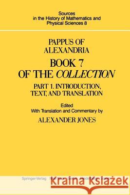 Pappus of Alexandria Book 7 of the Collection: Part 1. Introduction, Text, and Translation