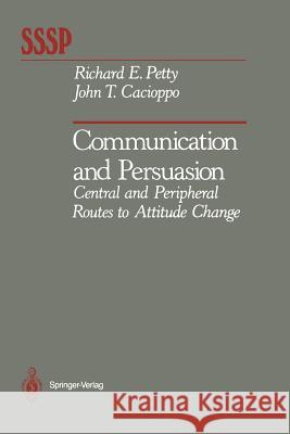 Communication and Persuasion: Central and Peripheral Routes to Attitude Change