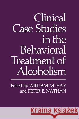 Clinical Case Studies in the Behavioral Treatment of Alcoholism