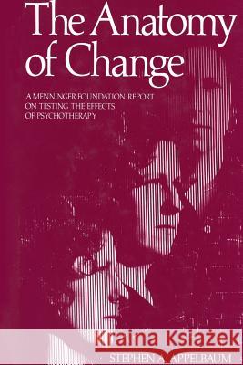 The Anatomy of Change: A Menninger Foundation Report on Testing the Effects of Psychotherapy
