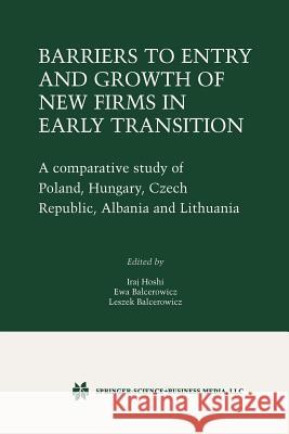 Barriers to Entry and Growth of New Firms in Early Transition: A Comparative Study of Poland, Hungary, Czech Republic, Albania and Lithuania