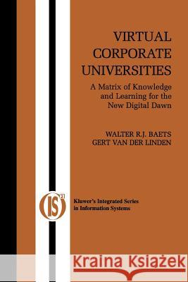 Virtual Corporate Universities: A Matrix of Knowledge and Learning for the New Digital Dawn