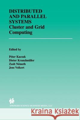 Distributed and Parallel Systems: Cluster and Grid Computing