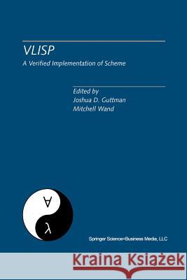 Vlisp a Verified Implementation of Scheme: A Special Issue of LISP and Symbolic Computation, an International Journal Vol. 8, Nos. 1 & 2 March 1995