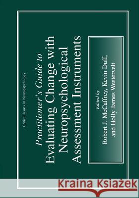 Practitioner's Guide to Evaluating Change with Neuropsychological Assessment Instruments