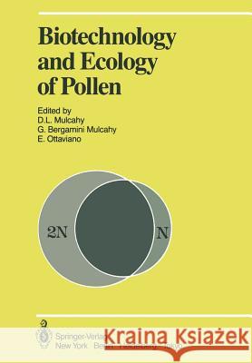 Biotechnology and Ecology of Pollen: Proceedings of the International Conference on the Biotechnology and Ecology of Pollen, 9-11 July, 1985, Universi