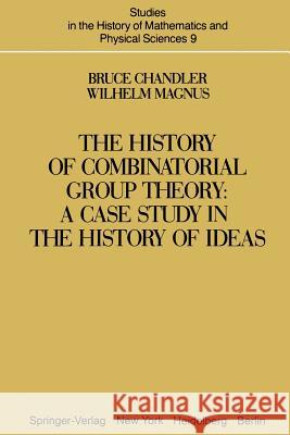 The History of Combinatorial Group Theory: A Case Study in the History of Ideas