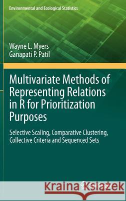 Multivariate Methods of Representing Relations in R for Prioritization Purposes: Selective Scaling, Comparative Clustering, Collective Criteria and Se