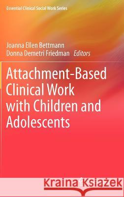 Attachment-Based Clinical Work with Children and Adolescents