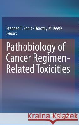 Pathobiology of Cancer Regimen-Related Toxicities
